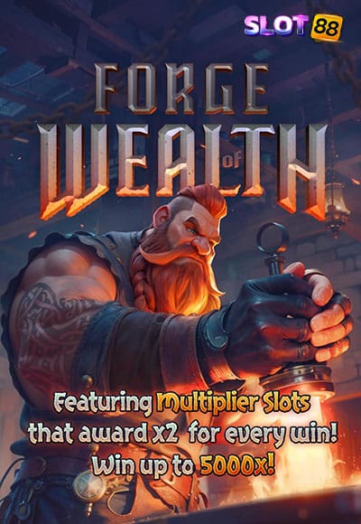 Forge of wealth